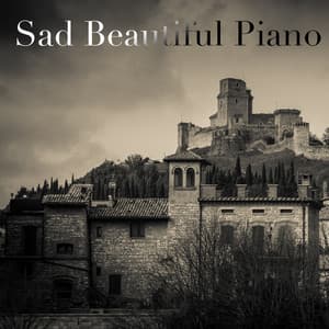Sad Beautiful Piano - Instrumental Piano Music