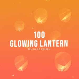 100 Glowing Lantern - Zen Music Garden