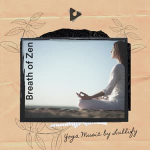Breath of Zen - Yoga Music by Lullify