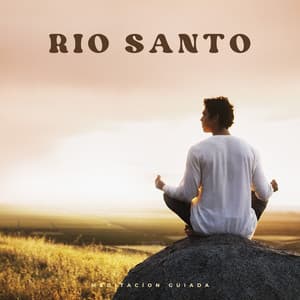 Rio Santo: Meditación Mindfulness - Meditación Guiada