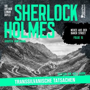 Sherlock Holmes: Transsilvanische Tatsachen - Sherlock Holmes - Neues aus der Baker Street