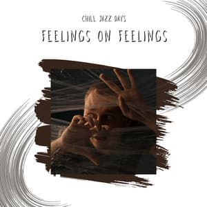 Feelings on Feelings - Chill Jazz Days