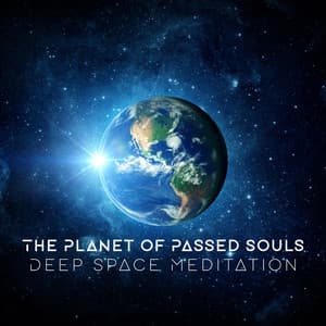 The Planet of Passed Souls: Deep Space Meditation Music for Healing Trauma, EMDR Therapy - Space Music Atmosphere