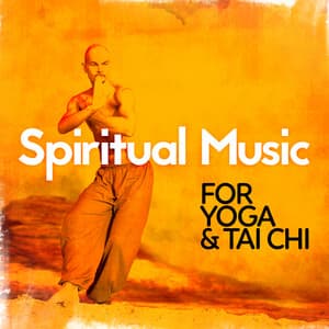 Spiritual Music for Yoga & Tai Chi - Yoga and Pilates Music