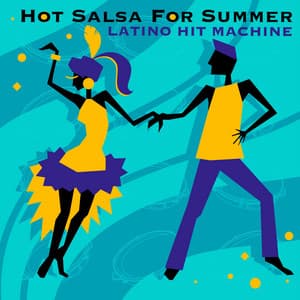 Hot Salsa for Summer - The Latino Hit Machine
