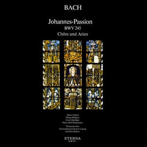 Bach: Chöre und Arien aus der Johannespassion - Johann Sebastian Bach