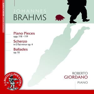 Brahms: Piano Pieces, Scherzo & Ballades - Johannes Brahms