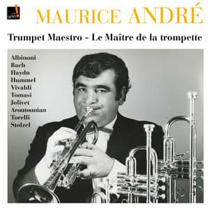 Maurice André: Le trompettiste du siècle - Maurice André