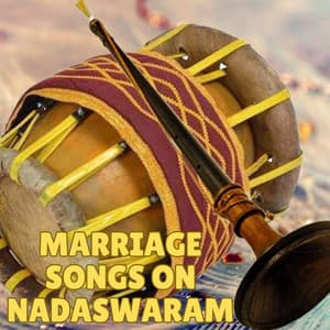 Marriage Songs On Nadaswaram - T.E.Palaniswamy