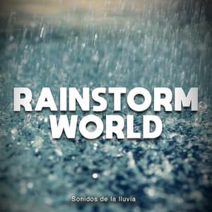 Rainstorm World - Sonidos de la lluvia