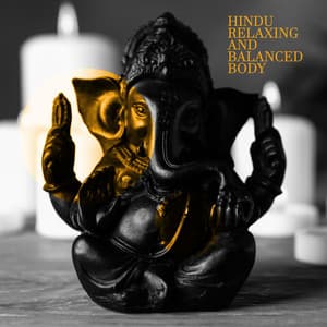 Hindu Relaxing and Balanced Body: Deep Regeneration, Improve Body Condition - Relaxing Music Oasis