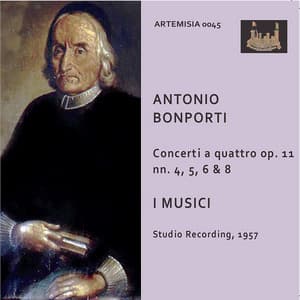 Bonporti: Concerti, Op.11 Nos. 4, 5, 6 & 8 - Francesco Antonio Bonporti