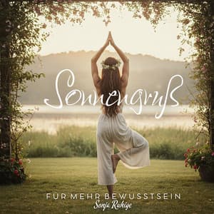 Sonnengruß für mehr Bewusstsein - Sonja Ruhige