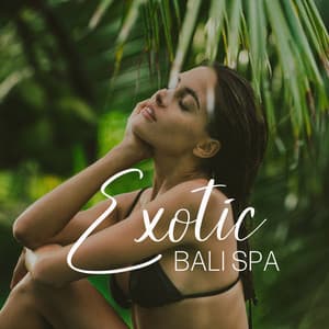 Exotic Bali Therapeutic Escape - Dean Forest