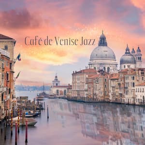 Café de Venise Jazz: Musique d'ambiance italienne - Jazz vacances musique