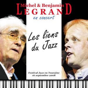 Michel et Benjamin Legrand en concert : Les liens du Jazz - Michel Legrand