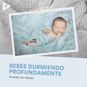 Bebés Durmiendo Profundamente - Dormida: Por Daniela
