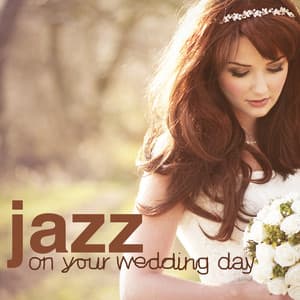 Jazz on Your Wedding Day - Wedding Day Music