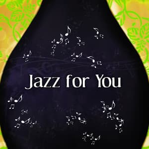 Jazz for You – Calm Jazz Music, Soft Jazz for Good Day, Mellow Jazz, Coffe Time with Jazz - Smooth Jazz Park