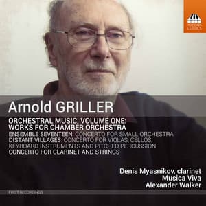 Arnold Griller: Orchestral Music, Vol. 1 – Works for Chamber Orchestra - Arnold Griller