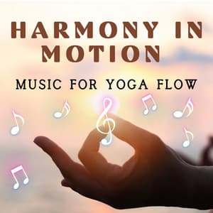 Harmony in Motion - Music for Yoga Flow - Yoga Flow