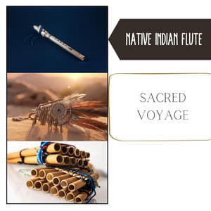 Sacred Voyage: Dive into Your Inner Mystic and Spirit Animal, Intense Meditation Accompanied by Indigenous American Flute - Native Indian Flute