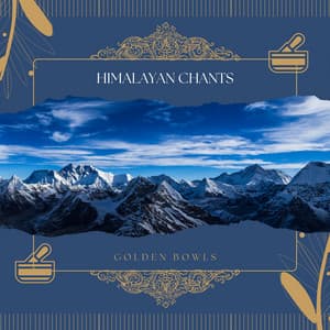 Himalayan Chants - Golden Bowls