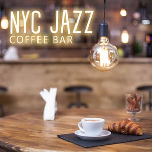 NYC Jazz Coffee Bar: Background Jazz Music for Good Mood - Café Lounge