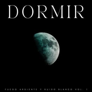 Dormir: Fuego Ardiente Y Ruido Blanco Vol. 1 - Musica Para Dormir