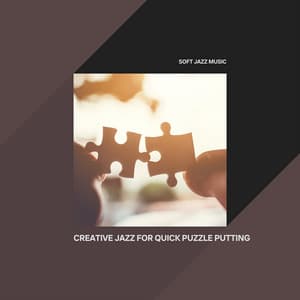 Creative Jazz for Quick Puzzle Putting - Soft Jazz Music