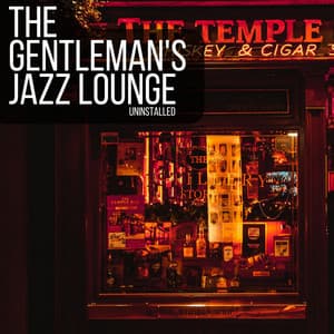 Uninstalled - The Gentleman's Jazz Lounge