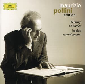 Debussy: 12 Etudes / Boulez: Sonata No.2 - Maurizio Pollini