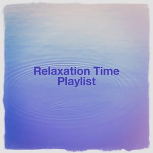 Relaxation Time Playlist - Music for Deep Relaxation