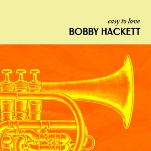 Easy To Love - Bobby Hackett