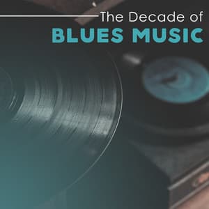 The Decade of Blues Music - Green Blues Group