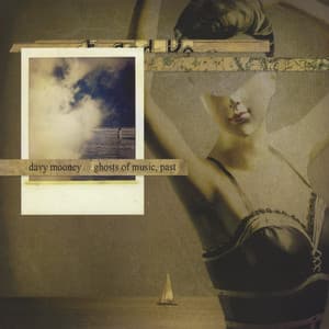 Ghosts of Music, Past - Davy Mooney