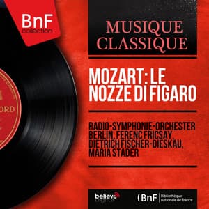 Mozart: Le nozze di Figaro - Wolfgang Amadeus Mozart