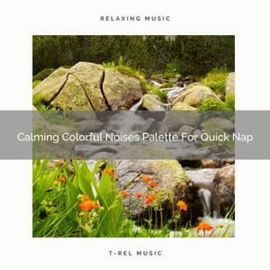 Calming Colorful Noises Palette For Quick Nap - Calming Brown Restful Sounds