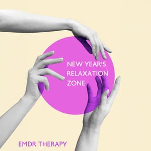 New Year's Relaxation Zone: Emdr Therapy - Curative Solfeggio Frequencies