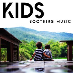 Kids Soothing Music: Deeply Calming Songs For Children To Sleep And Relax - The Calming Sounds Of Nature