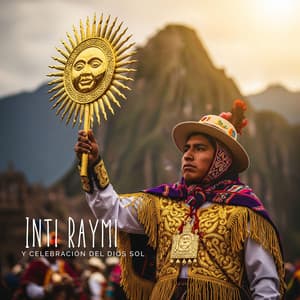Inti Raymi y Celebración del Dios Sol - Meditación Música Ambiente
