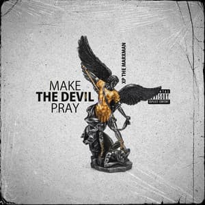 Make the Devil Pray - Xp The Marxman