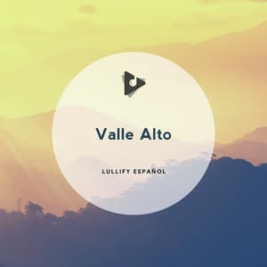 Valle Alto - Lullify Español