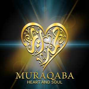 Muraqaba: Heart and Soul - Arabian Harmony