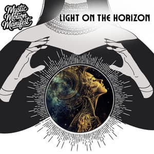 Light on the Horizon - Mystic Motion Manifest