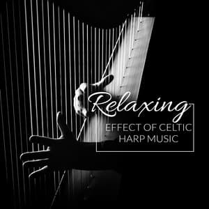 Relaxing Effect of Celtic Harp Music: Ambient 2019 New Age Music with Harp Melodies for Full Relaxation - Celtic Music Voyages