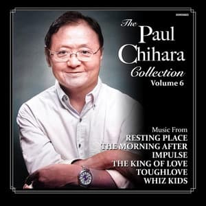 The Paul Chihara Collection, Vol. 6 - Paul Chihara