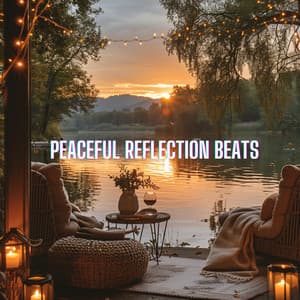Peaceful Reflection Beats - After Work Chill