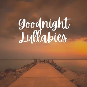 Goodnight Lullabies - Calm Music