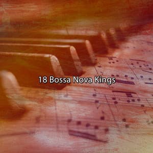18 Bossa Nova Kings - Alternative Jazz Lounge